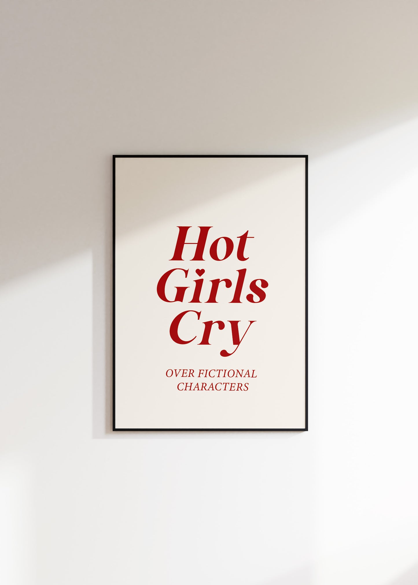 Hot Girls Cry Print