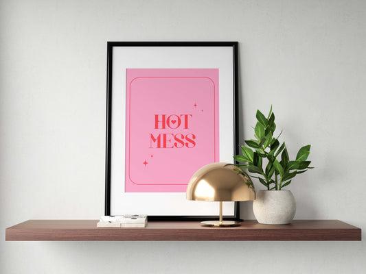 Hot Mess Print : DIGITAL DOWNLOAD