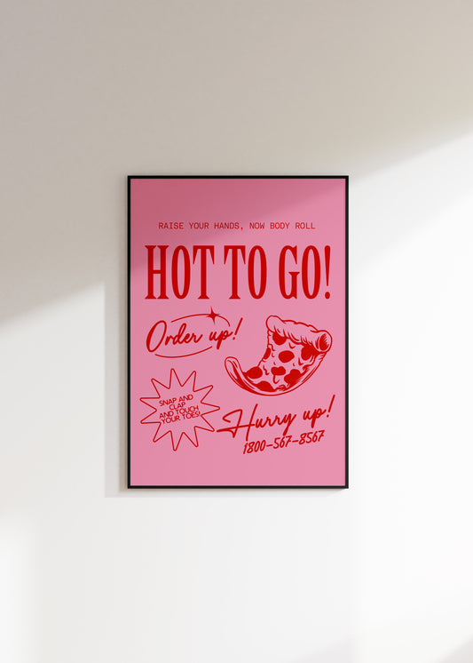 HOT TO GO Print